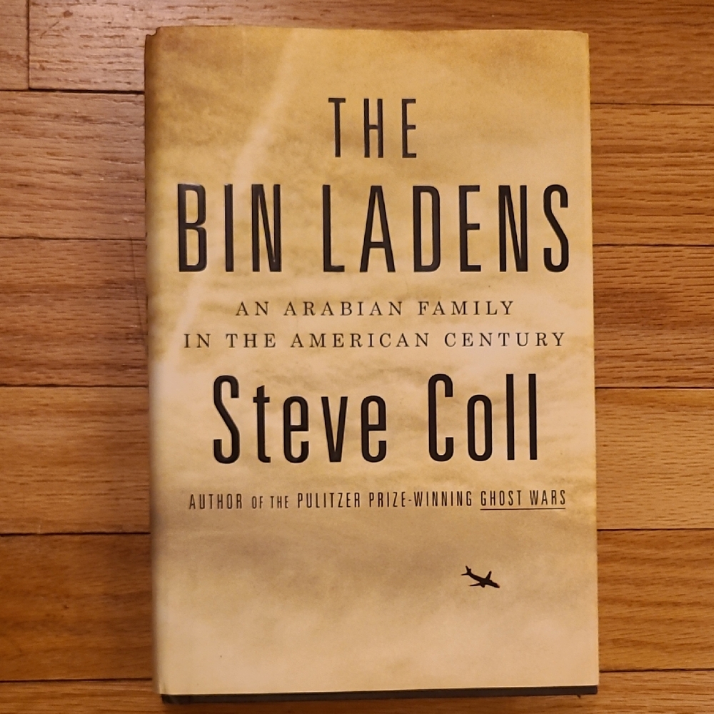 The Bin Ladens An Arabian Family In The American Century by Steve Coll Book